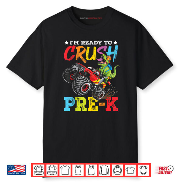 Ready To Crush Pre K Back To School Monster Truck Dinosaur Shirt