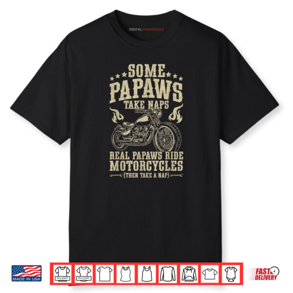Real Papaws Ride Motorcycle Rider Papaw Biker Papaw Shirt