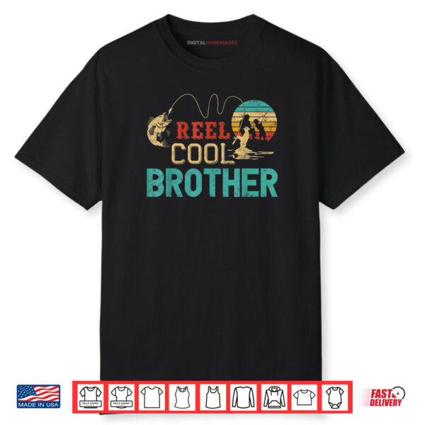 Reel cool Brother Fishing Father’s Day gift for Brother Shirt