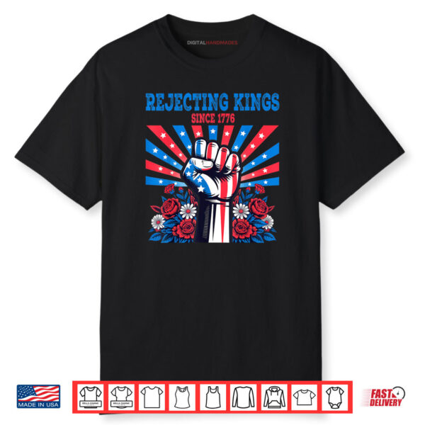 Rejecting Kings Since 1776 4th of July Patriotic Fist Floral Shirt