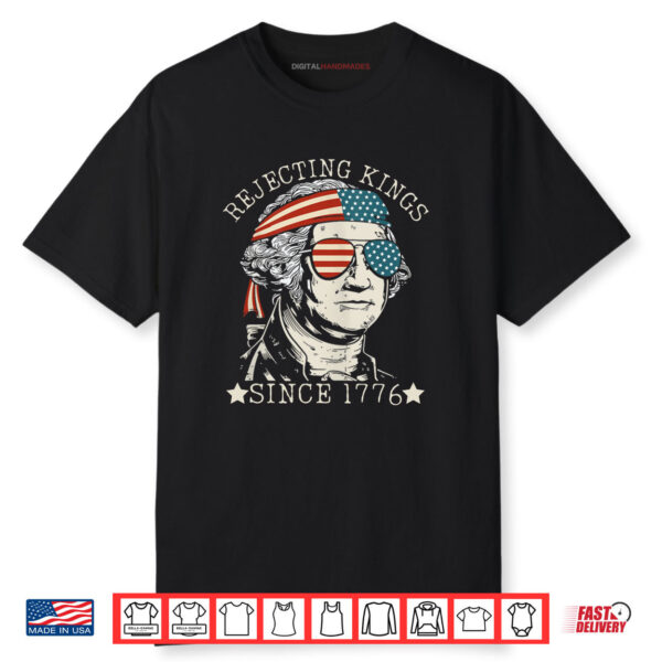 Rejecting Kings Since 1776 We The People George Washington Shirt