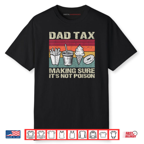 Retro Dad Tax Making Sure It’s Not Poison Funny Father’s Day Shirt