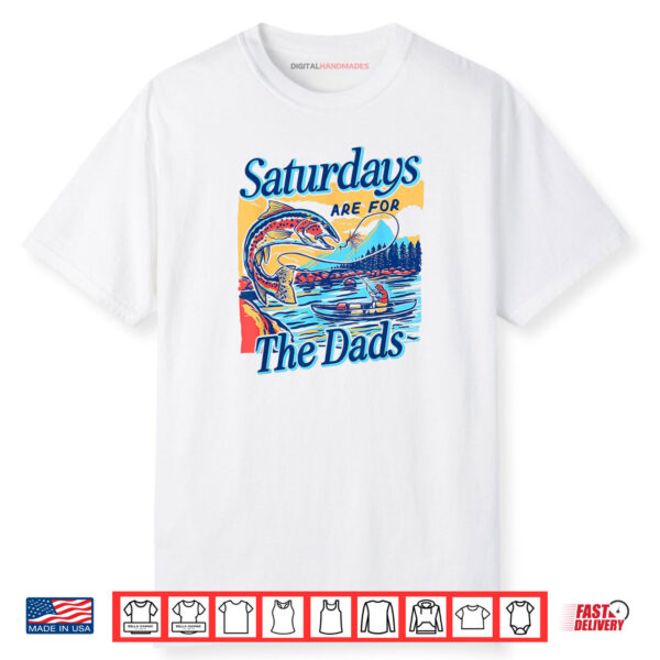 Saturdays For Dads Funny Fishing Father’s Day Shirt