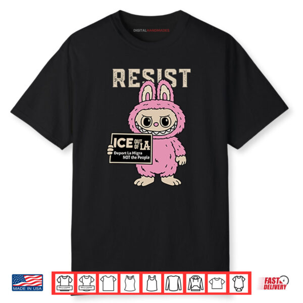 Shirt Resist With Labubu Immigrants Welcome ICE Out Of LA Shirt_result