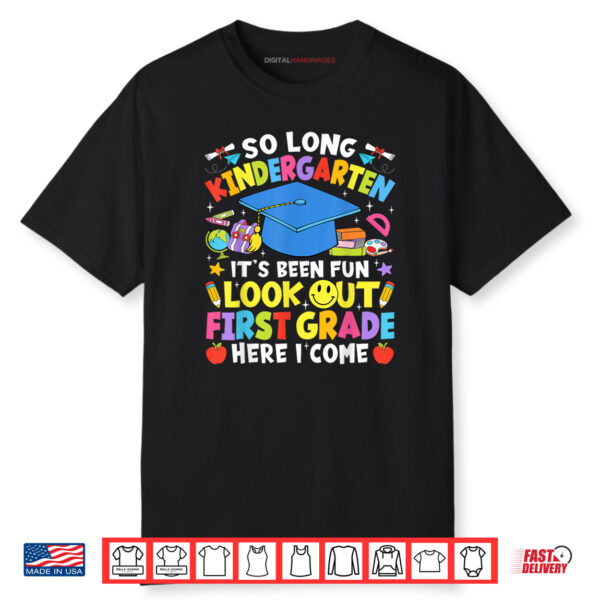 So Long Kindergarten Graduation First Grade Here I Come 2025 Shirt