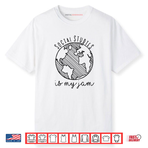Social Studies Is My Jam History Teacher Back To School Shirt