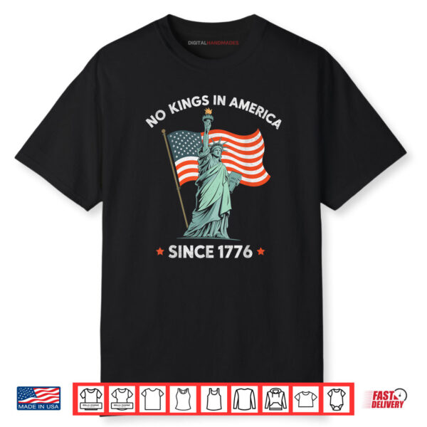 Statue of Liberty 4th July No Kings In America Since 1776 Shirt