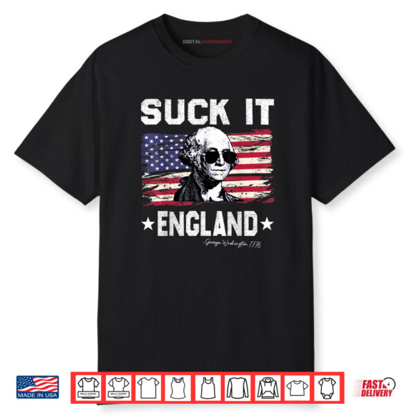 Suck It England Funny 4th of July George Washington 1776 Shirt
