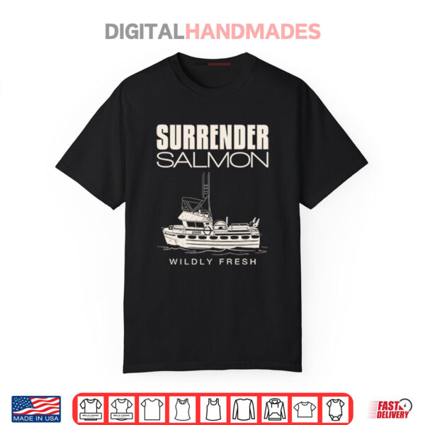 Surrender Salmon Wildly Fresh Shirt