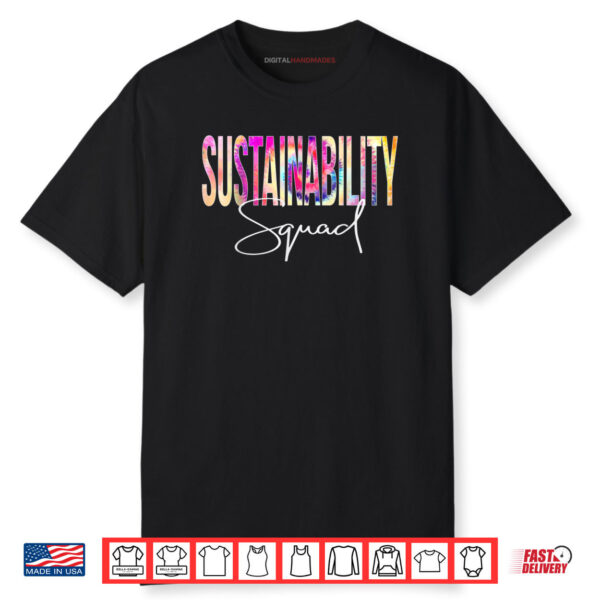 Sustainability Squad Tie Dye Back To School Appreciation Shirt