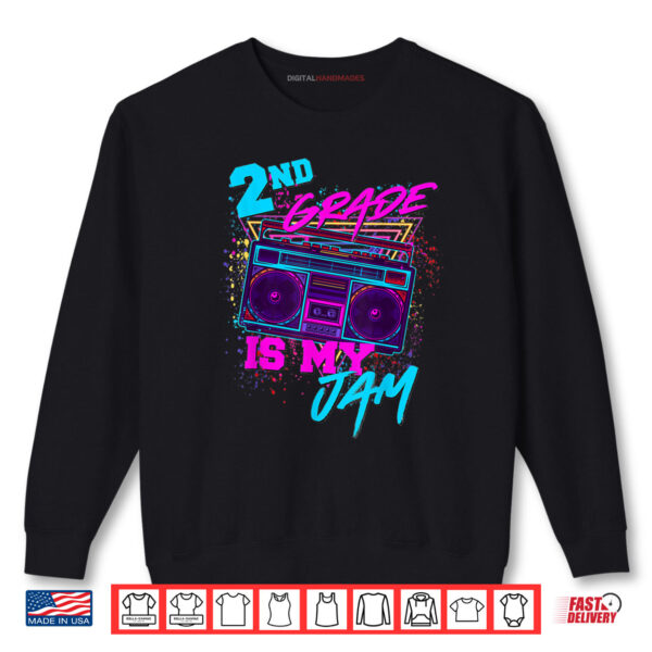2nd Grade Is My Jam Vintage 80s 1980s Teacher Student Retro Shirt 1 Sweatshirt 2nd Grade Is My Jam Vintage 80s 1980s Teacher Student Retro Shirt