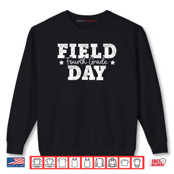 4th Grade Field Day 2024 Fourth Grade School Teacher Student Shirt 1 Sweatshirt 4th Grade Field Day 2024 Fourth Grade School Teacher Student Shirt
