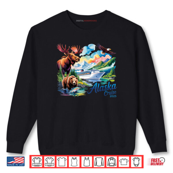 Alaska Cruise 2025 Matching Family Friends And Group Alaskan Shirt 1 Sweatshirt Alaska Cruise 2025 Matching Family Friends And Group Alaskan Shirt 1