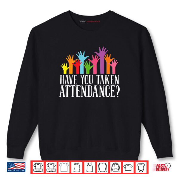 Sweatshirt Attendance Secretary School Staff First Day Of School Lover Shirt