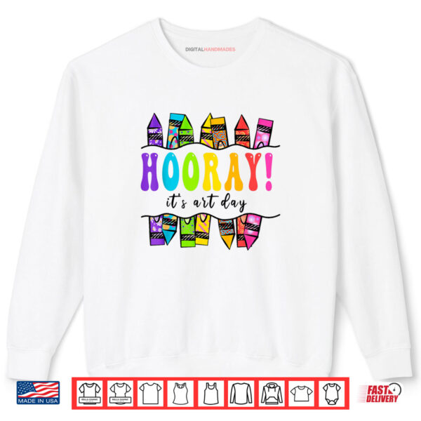 Sweatshirt Back To School Hooray Its Art Day Art Teacher Art Artist Shirt