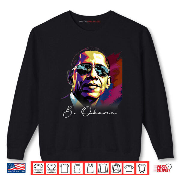 Barack Obama President Portrait Patriotic 4th Of July Shirt 1 Sweatshirt Barack Obama President Portrait Patriotic 4th Of July Shirt