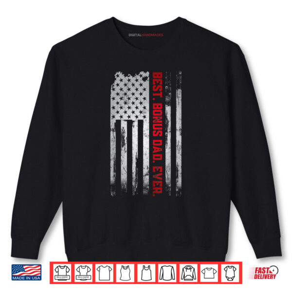 Sweatshirt Best Bonus Dad Ever American USA flag Fathers Day Shirt