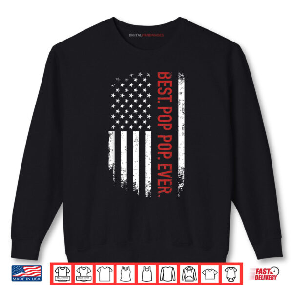 Sweatshirt Best Pop Pop Ever With Us American Flag For Fathers Day Shirt