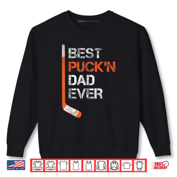 Sweatshirt Best Puckn Dad Ever Hockey Dad Fathers Day Shirt