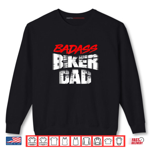Sweatshirt Biker Dad Funny Fathers Day Rider Motorcycle Badass Shirt