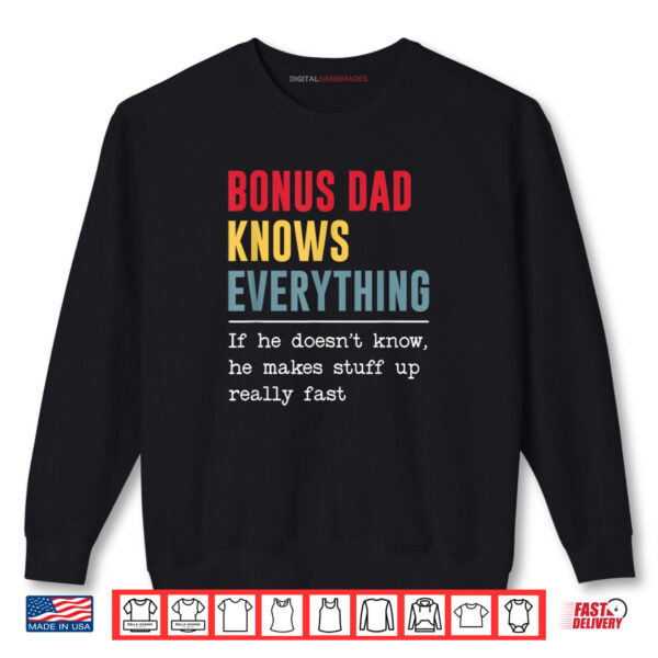 Bonus Dad Knows Everything Shirt Funny Father's Day Shirt 1 Sweatshirt Bonus Dad Knows Everything Shirt Funny Fathers Day Shirt