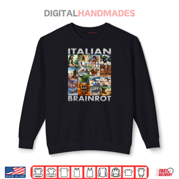 Brainrot Meme Italian Brain Rot Italian Brainrot Shirt 1 Sweatshirt Brainrot Meme Italian Brain Rot Italian Brainrot Shirt
