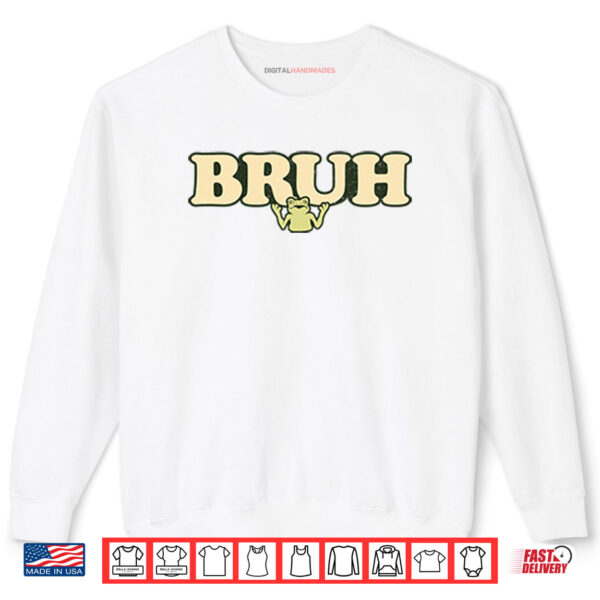 Sweatshirt Bruh Shirt