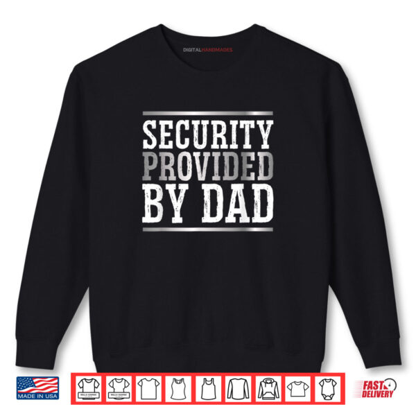 Sweatshirt Dad Security Funny Security Guard Fathers Day Daughter Shirt