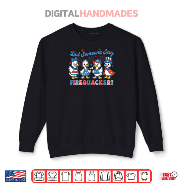 Sweatshirt Did Someone Say Firequacker Funny Duck 4Th Of July Shirt