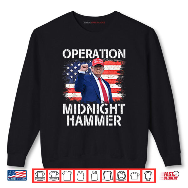 Sweatshirt Donald Trump Operation Midnight Hammer USA Flag Shirt digitalhandmades