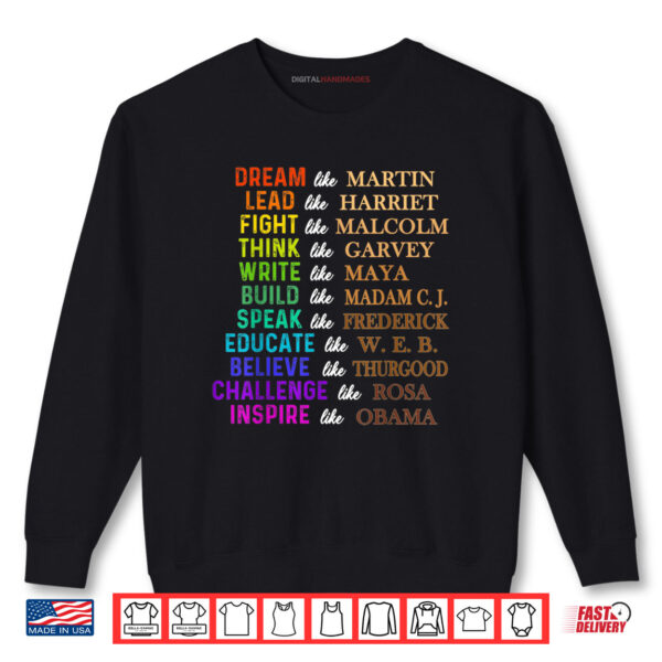 Dream Like Martin Lead Like Harriet a Black History Shirt 1 Sweatshirt Dream Like Martin Lead Like Harriet a Black History Shirt