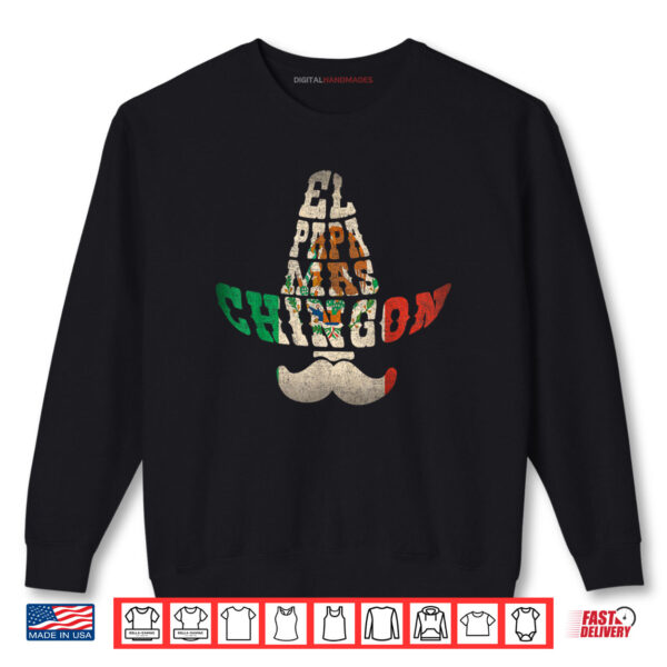 Sweatshirt El Papa Mas Chingon Mexican Dad Fathers Day Dia del Padre Shirt