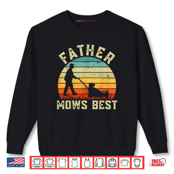 Father Mows Best Shirt Mens Vintage Funny Fathers Day Shirt 1 Sweatshirt Father Mows Best Shirt Mens Vintage Funny Fathers Day Shirt