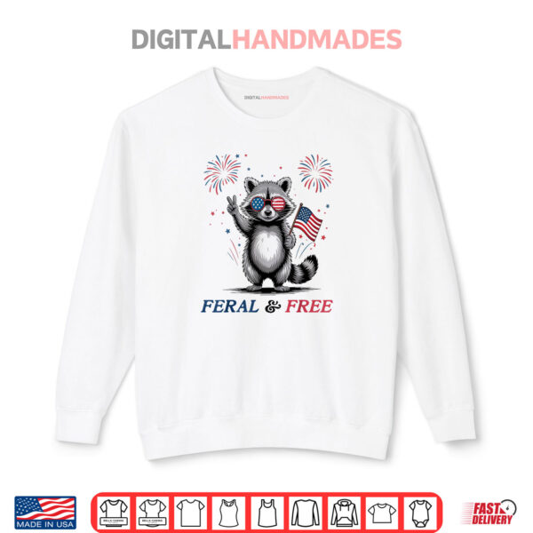 Sweatshirt Feral And Free Funny Raccoon USA Feral But Free 4th Of July Shirt