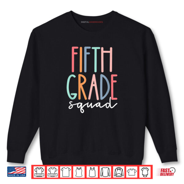 Fifth 5th Grade Squad Teacher Crew Back To School Team Shirt 1 Sweatshirt Fifth 5th Grade Squad Teacher Crew Back To School Team Shirt