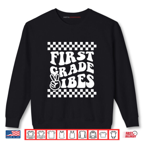 Sweatshirt First Day of First Grade Vibes Girls Back to School Shirt
