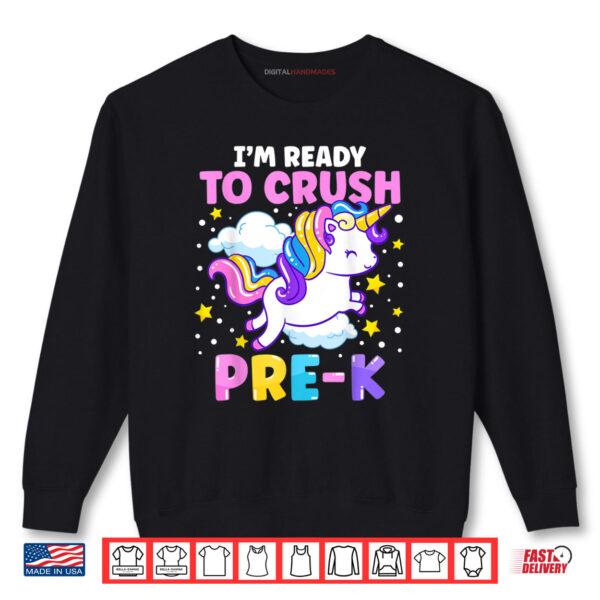 Sweatshirt First Day of Preschool Im Ready To Crush Pre K Unicorn Shirt