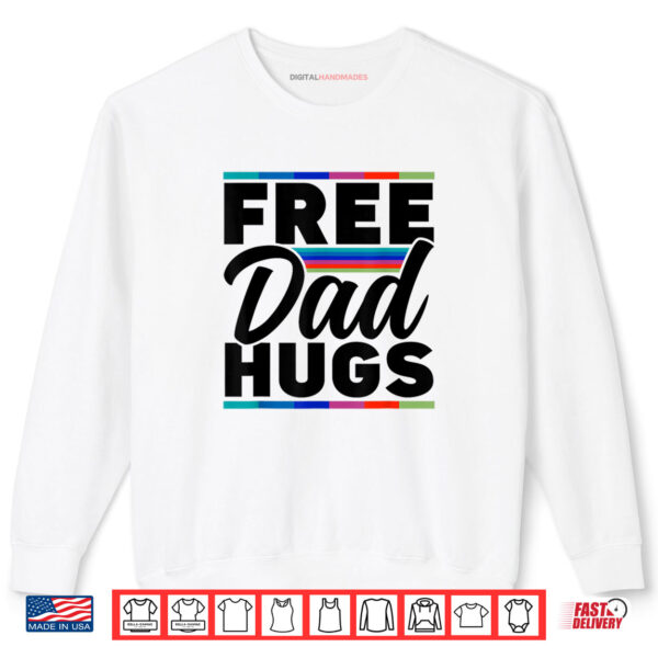 Sweatshirt Free Dad Hugs Rainbow Lgbtq Proud Gay Pride Father Daddy Shirt