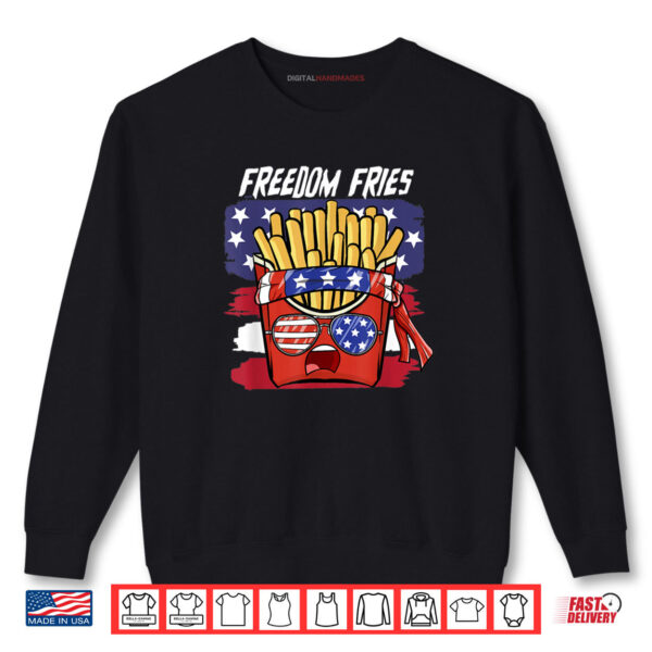 Freedom Fries Red White and Blue 4th of July Shirt 1 Sweatshirt Freedom Fries Red White and Blue 4th of July Shirt digitalhandmades