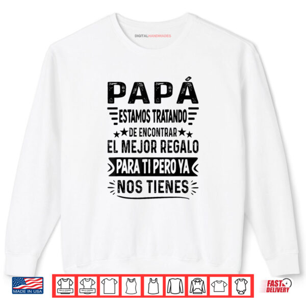 Sweatshirt Funny Fathers Day Spanish Mexican Dad From Daughter Shirt