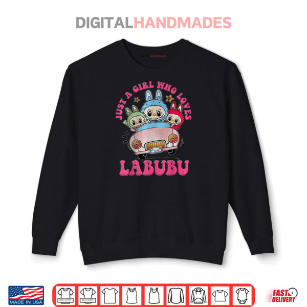 Funny Labubu Just A Girl Who Loves Labubu The Monsters Shirt 1 Sweatshirt Funny Labubu Just A Girl Who Loves Labubu The Monsters Shirt