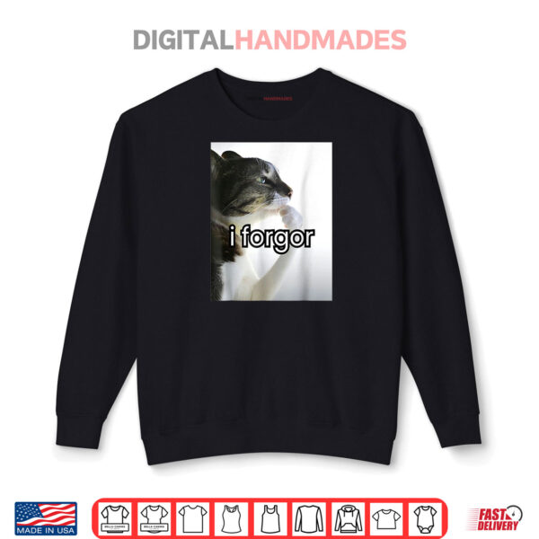 Funny Silly Cat Meme I Forgor Cringe Brainrot Meme Shirt 1 Sweatshirt Funny Silly Cat Meme I Forgor Cringe Brainrot Meme Shirt