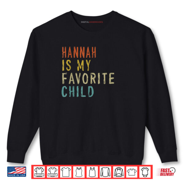 Sweatshirt Hannah Is My Favorite Child From Daughter Fathers Day Shirt
