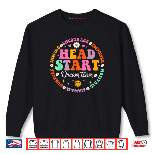 Sweatshirt Head Start Dream Team Squad Teacher Headstart Back To School Shirt