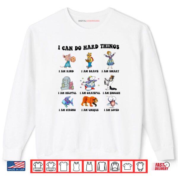 Sweatshirt I Can Do Hard Things Teacher Back to School Childrens Book Shirt