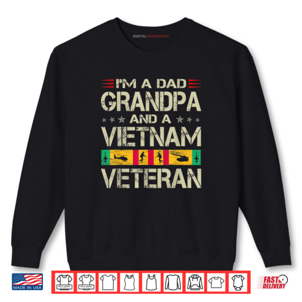 Sweatshirt Im A Dad Grandpa And Vietnam Veteran Fathers Day Shirt
