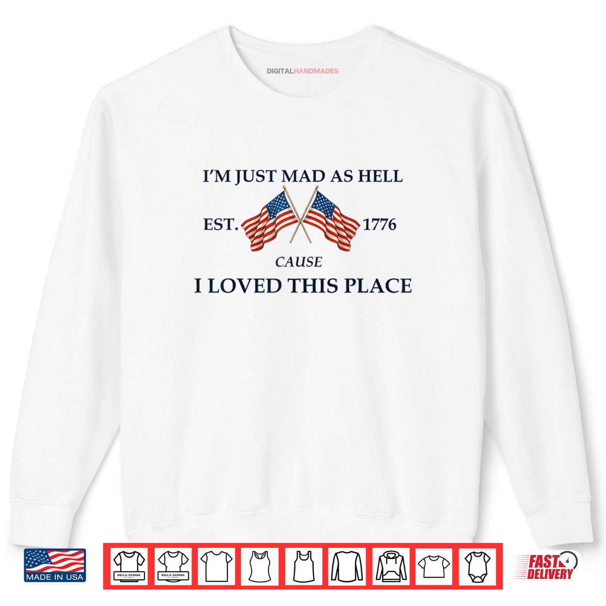 I’m Just Mad As Hell Cause I Loved This Place Est 1776 Shirt I’m Just Mad As Hell Cause I Loved This Place Est 1776 Shirt