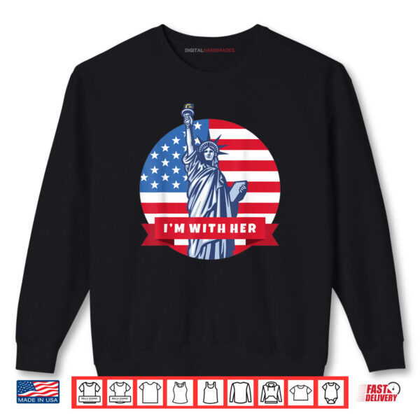 Sweatshirt Im With Her Statue Of Liberty Shirt digitalhandmades