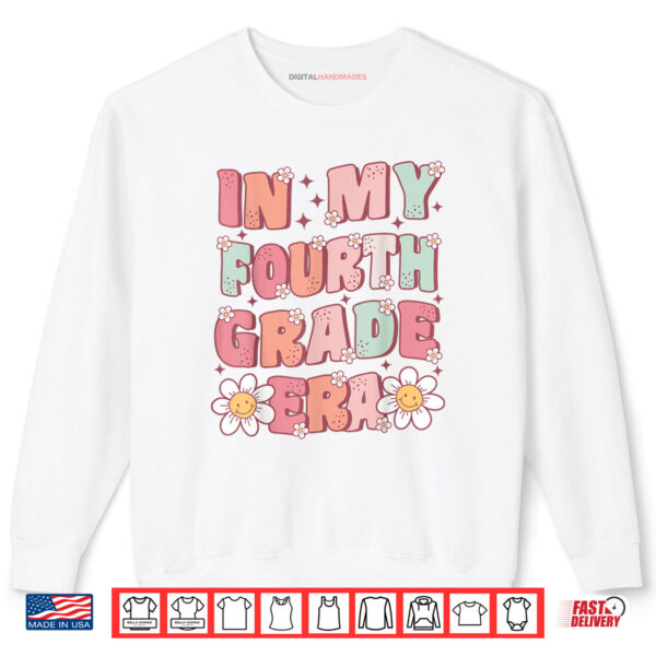 Sweatshirt In My Fourth Grade Era Cute Groovy 4th Grade Back to School Shirt