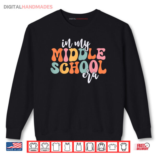 Sweatshirt In My Middle School Era Back To School Outfits For Teacher Shirt